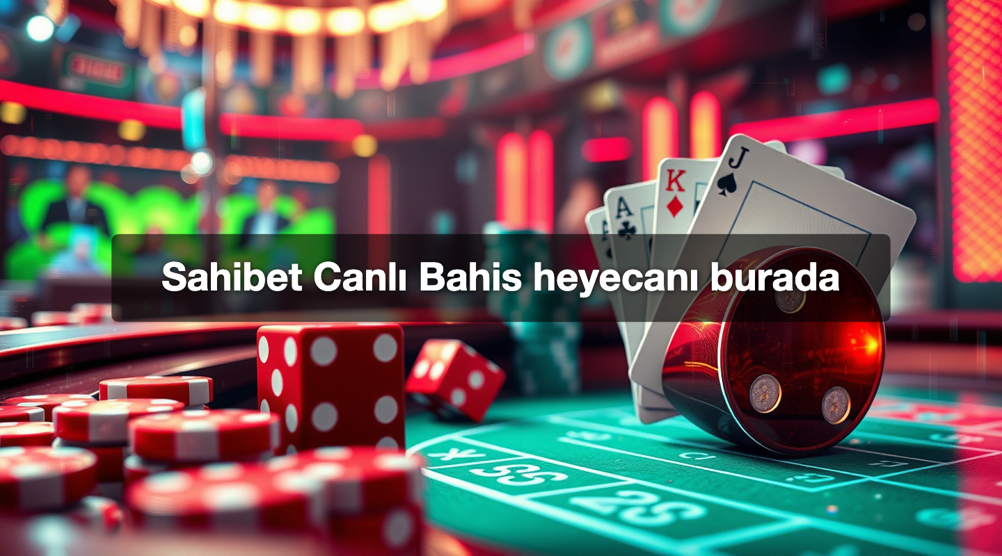 Sahibet Canlı Bahis heyecanı burada