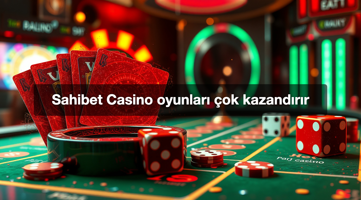 Sahibet Casino oyunları çok kazandırır