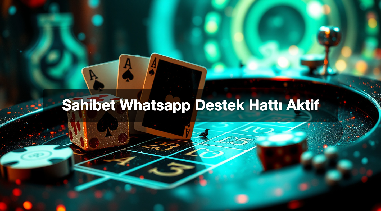 Sahibet Whatsapp Destek Hattı Aktif