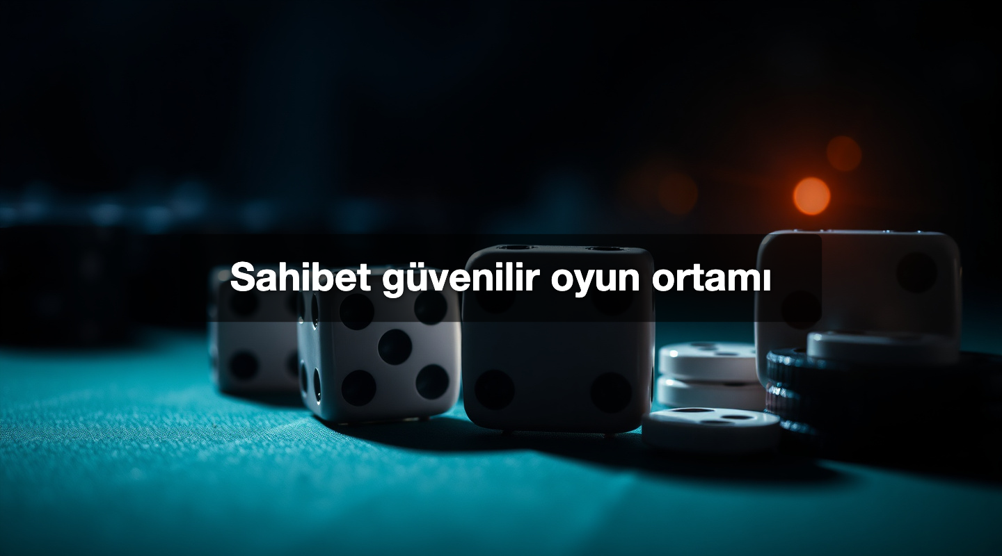 Sahibet güvenilir oyun ortamı