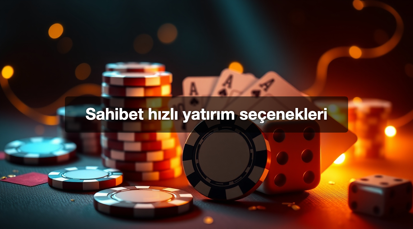 Sahibet hızlı yatırım seçenekleri