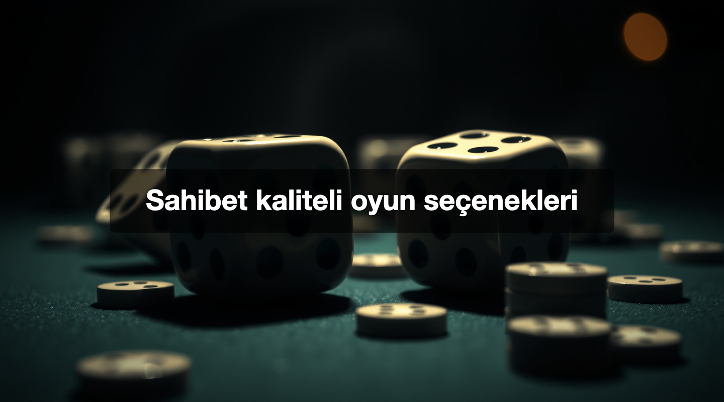 Sahibet kaliteli oyun seçenekleri