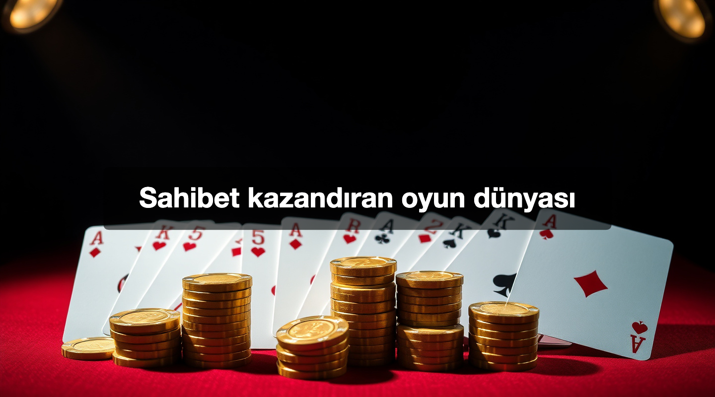 Sahibet kazandıran oyun dünyası