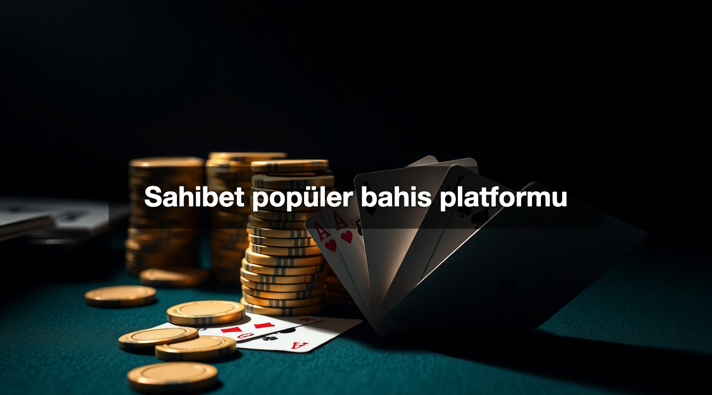Sahibet popüler bahis platformu