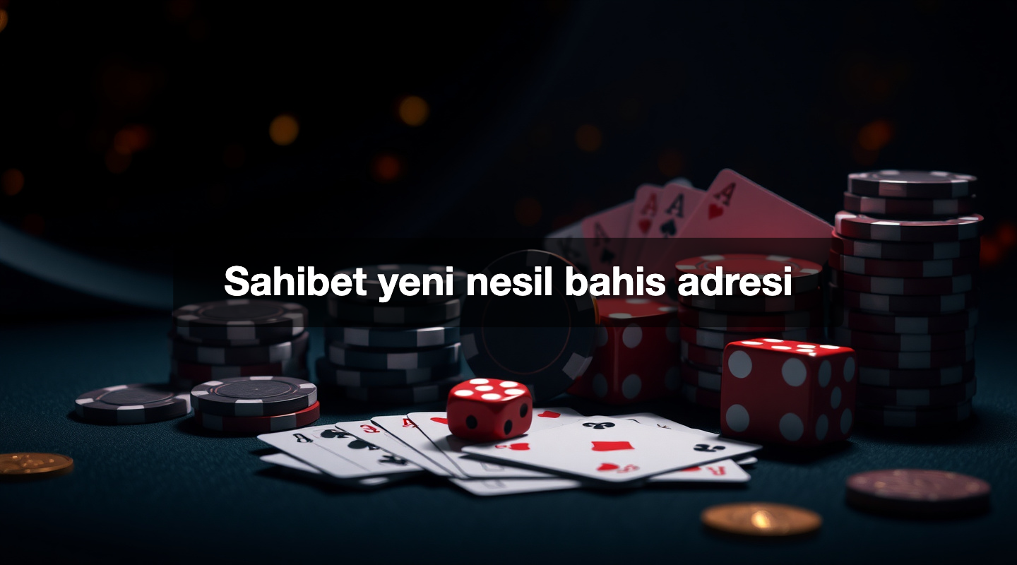 Sahibet yeni nesil bahis adresi